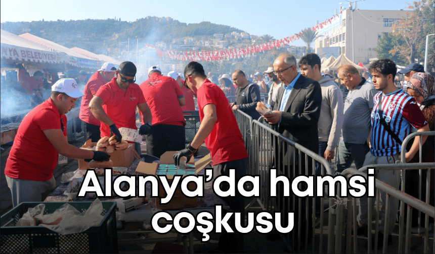 Alanya’da hamsi coşkusu