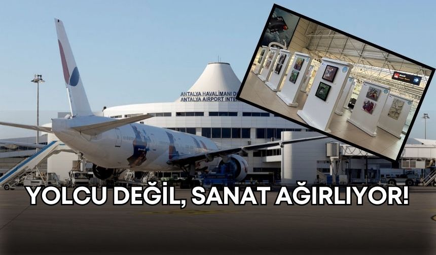 Antalya Havalimanı galeriye dönüştü: Yolculuk temalı sergi açıldı