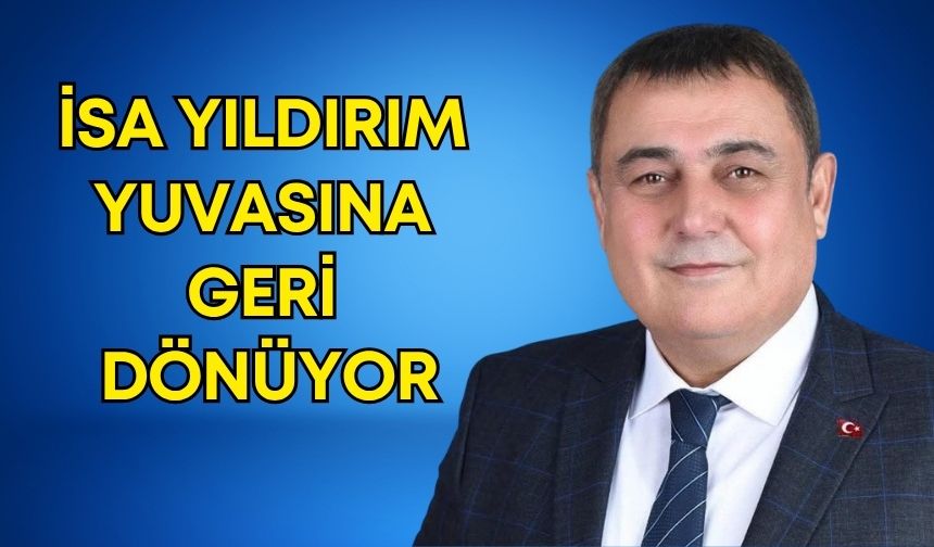 İsa Yıldırım yuvasına geri dönüyor! Rozetin takılacağı tarih açıklandı