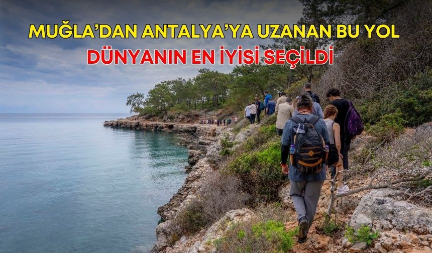 Muğla’dan Antalya’ya uzanan bu yol dünyanın en iyisi seçildi