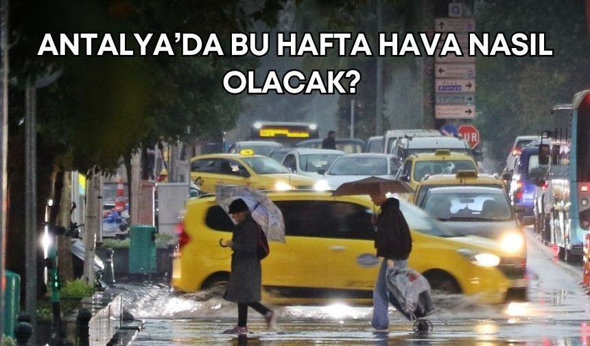 Antalya’da 8-12 Aralık hava durumu