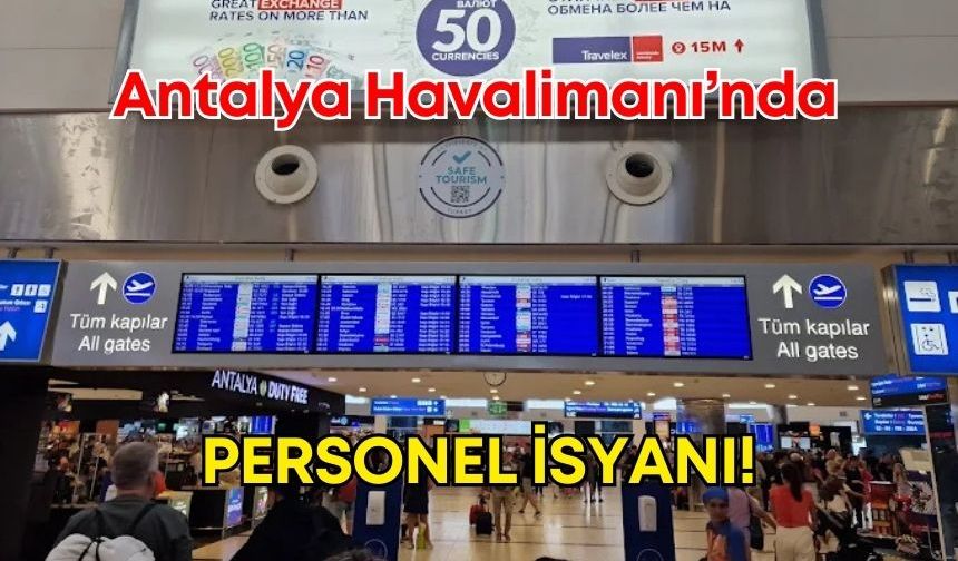 Antalya Havalimanı personel girişinde yoğunluk isyanı!