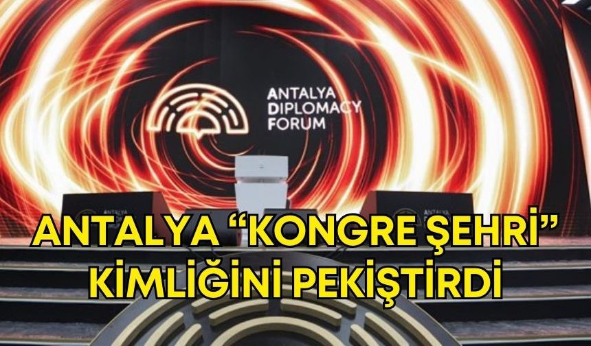 Türkiye 'Küresel Kongre Merkezi' oluyor: Antalya kış turizminde öne çıkıyor