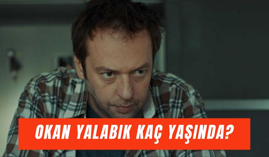 Okan Yalabık Kaç Yaşında? Kasaba Dizisi Efe’nin Sevgilisi Kim?