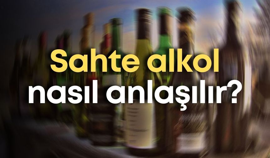 Yılbaşı yaklaşıyor! Sahte alkol nasıl anlaşılır? İşte cevabı
