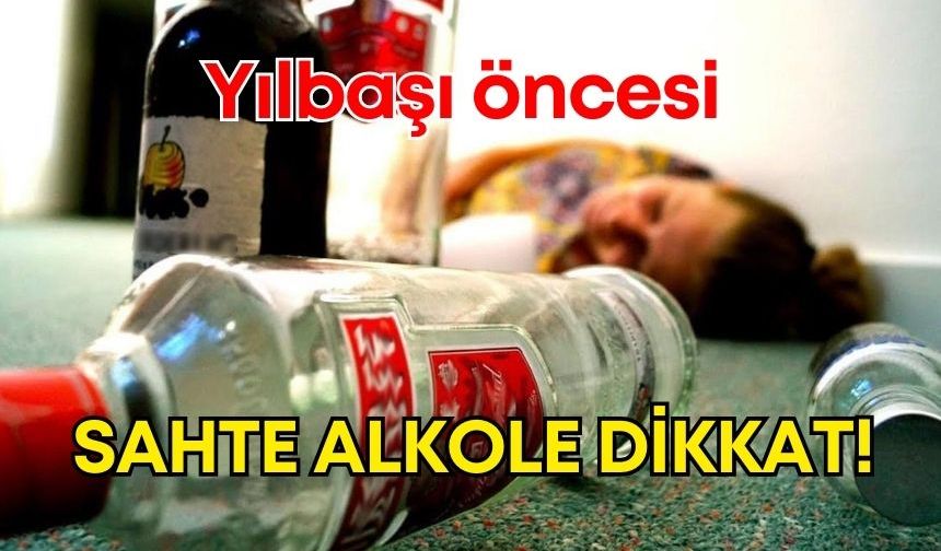 Yılbaşı öncesi sahte alkol uyarısı! İlk 12-24 saat çok önemli