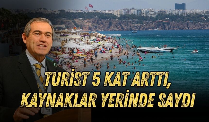 ATSO Başkanı Hacısüleyman: “Turist 5 kat arttı, kaynaklar yerinde saydı”