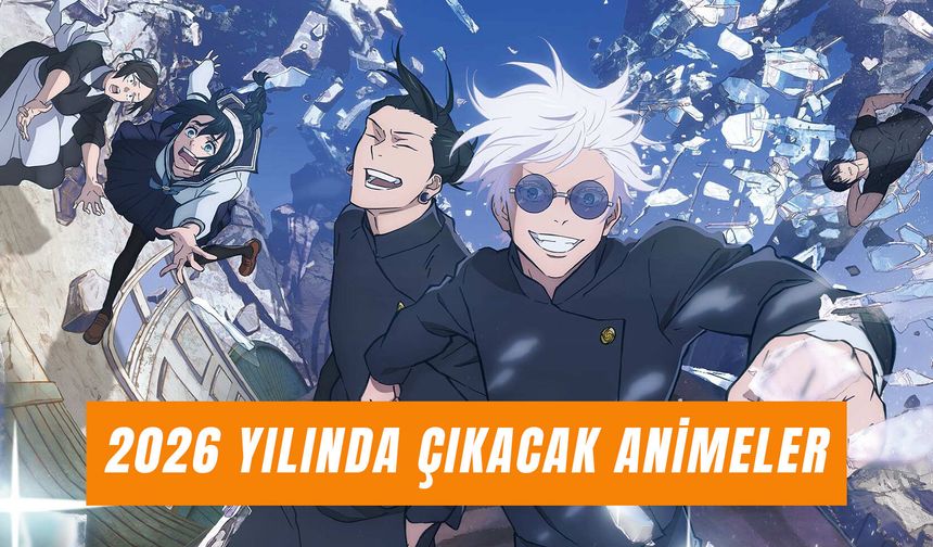 2026 Yılında Çıkacak Animeler: Yeniler ve Yeni Sezonu Gelecekler!