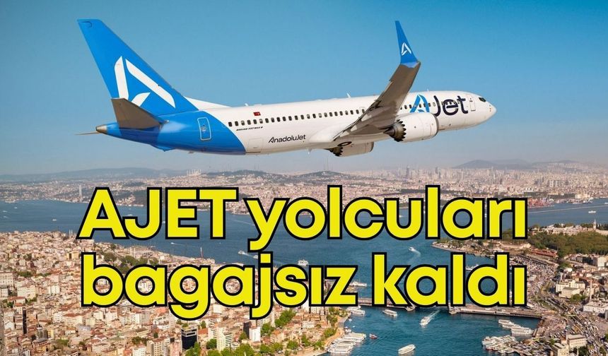AJet’te bagaj krizi! İstanbul aktarmalı Antalya-Bakü yolcuları valizlerini bekliyor