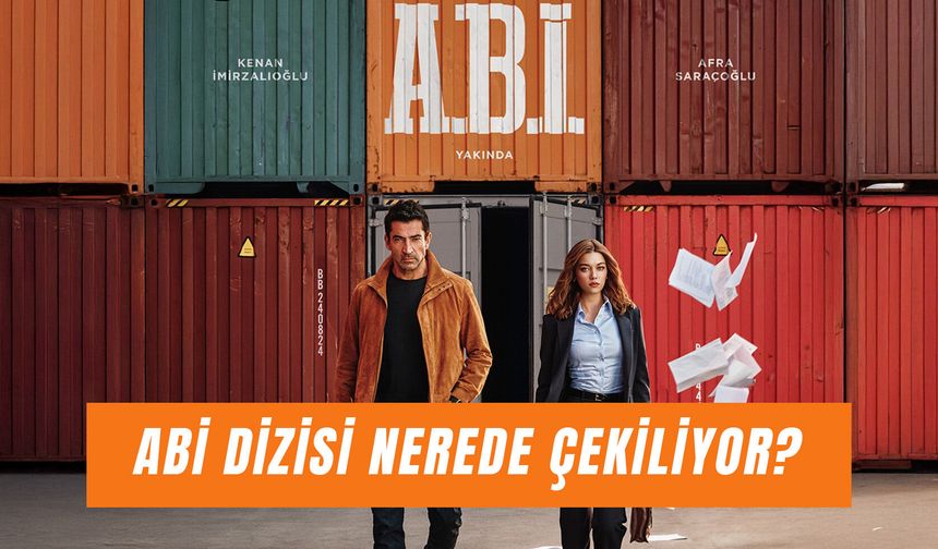 ABİ Dizisi Nerede Çekiliyor? Oyuncuları ve Konusu!