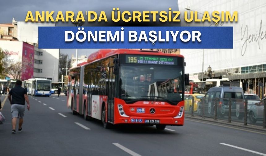 Mansur Yavaş duyurdu! Ankara'da ücretsiz ulaşım dönemi başlıyor