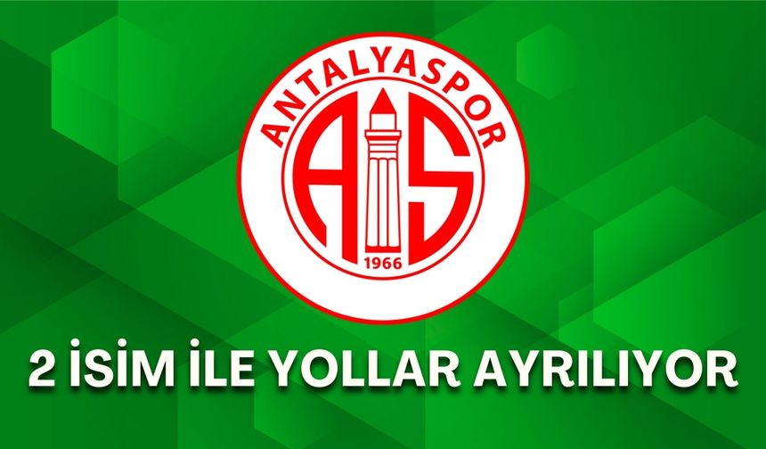 Antalyaspor’da transfer gelişmesi! 2 isim ile yollar ayrılıyor
