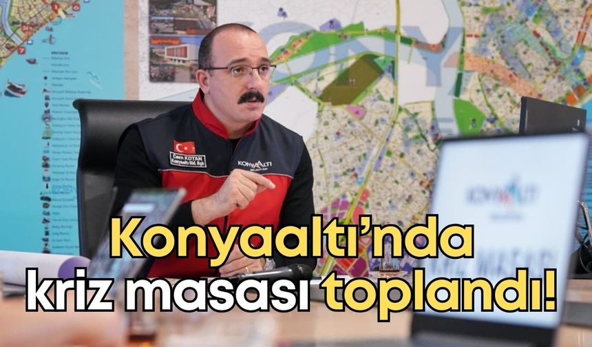 Konyaaltı’nda kriz masası toplandı! Kotan: “Uzun yıllardır görülmeyen bir sel felaketi…”
