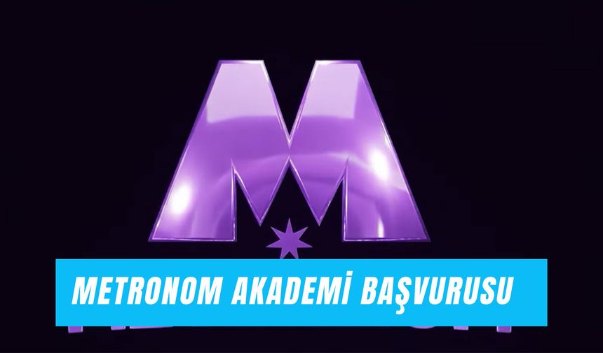 Metronom Akademi Başvuru Nasıl Yapılır? Şartlar Neler?