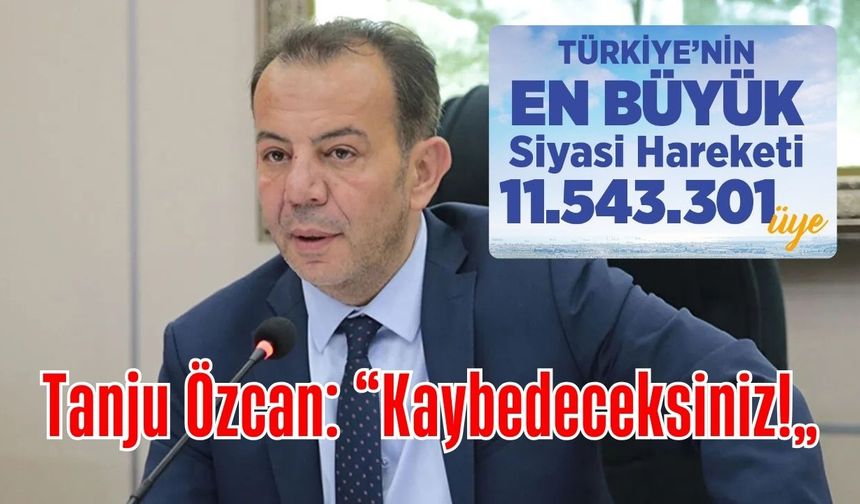 Tanju Özcan’dan AK Parti’ye sert yanıt: “Kaybedeceksiniz...!"