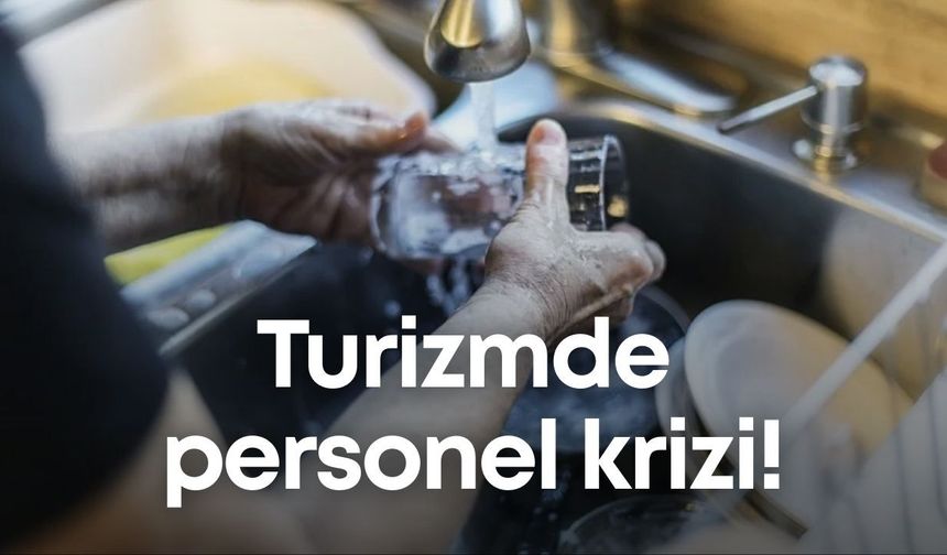 Turizmde personel krizi kapıda