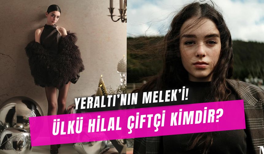 Ülkü Hilal Çiftçi Yaşı: Yeraltı Dizisi Melek Kimdir?