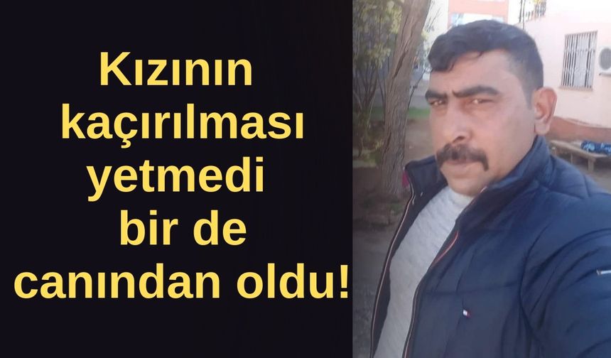 Kızının kaçırılması yetmedi bir de canından oldu! Çocukları yetim kalan acılı eş adalet istedi
