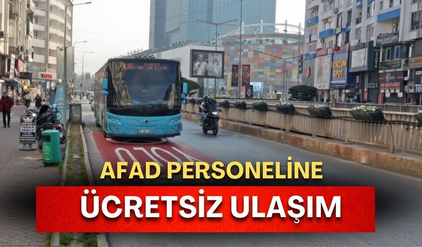 Antalya Büyükşehir’den AFAD personeline ücretsiz ulaşım imkanı
