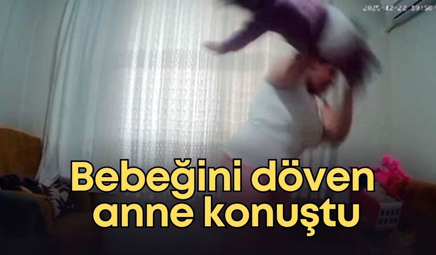Antalya'da 1 yaşındaki bebeğini döven anne: "Hata yaptım"