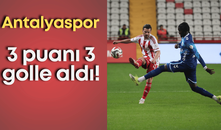 Antalyaspor 3 puanı 3 golle aldı