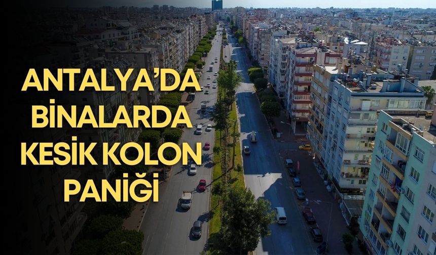 Antalya için kritik deprem uyarısı! Benzer durumda olan yüzlerce bina var