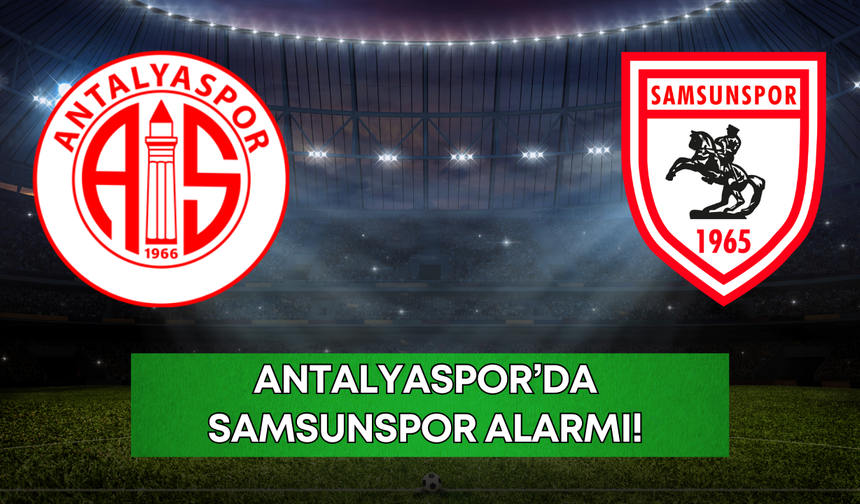 Antalyaspor Samsunspor sınavına hazırlanıyor: Antalyaspor’da 2 eksik kesinleşti!