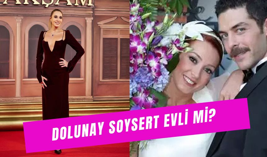 Dolunay Soysert Evli Mi? Eşi Kim? Aydın Erdem İddiaları Ne?