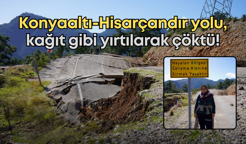 Konyaaltı-Hisarçandır yolu, kağıt gibi yırtılarak çöktü!