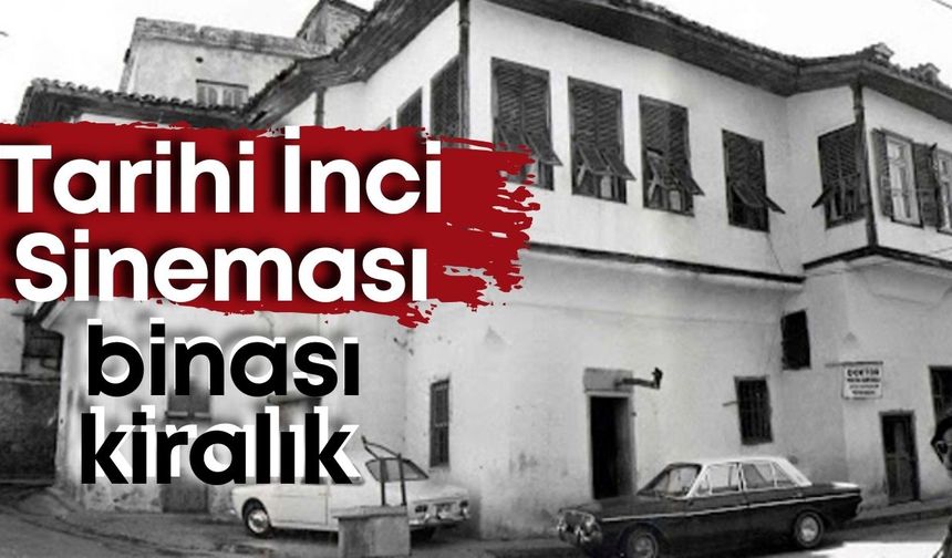 Bir zamanlar perde açılırdı… Kaleiçi’nin İnci Sineması şimdi kiralık