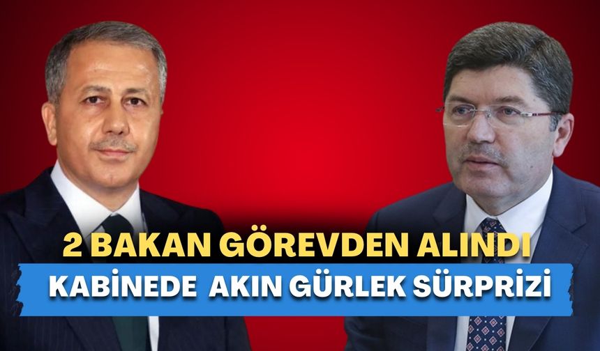Cumhurbaşkanı Erdoğan, Adalet ve İçişleri Bakanlarını değiştirdi! Akın Gürlek sürprizi
