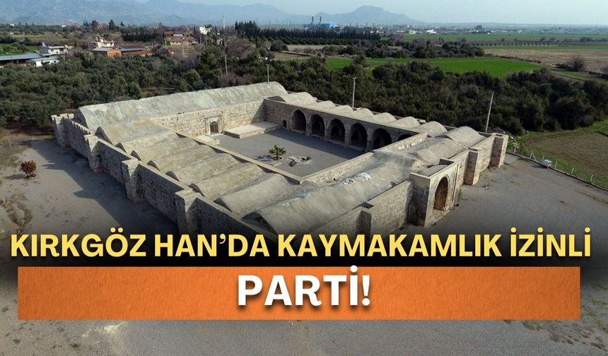Kırkgöz Han’da tekno parti krizi! “Kaymakamlıktan izin alındı” iddiası