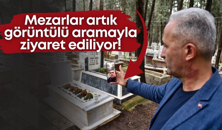 Antalya’da mezarlar artık görüntülü aramayla ziyaret ediliyor!
