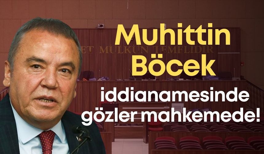 Muhittin Böcek iddianamesinde gözler mahkemede! Karar an meselesi