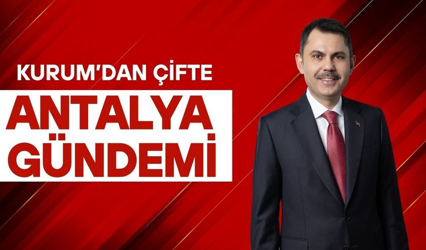 Bakan Murat Kurum'dan çifte Antalya gündemi: COP31, EXPO