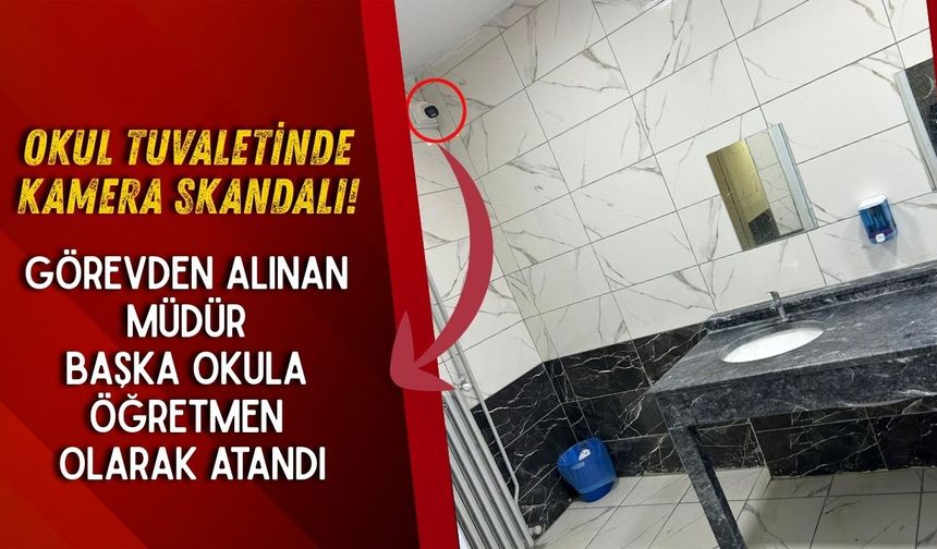 Isparta'da tuvaletlere kamera takılan okulun müdürü görevden alındı! Başka okulda öğretmen oldu