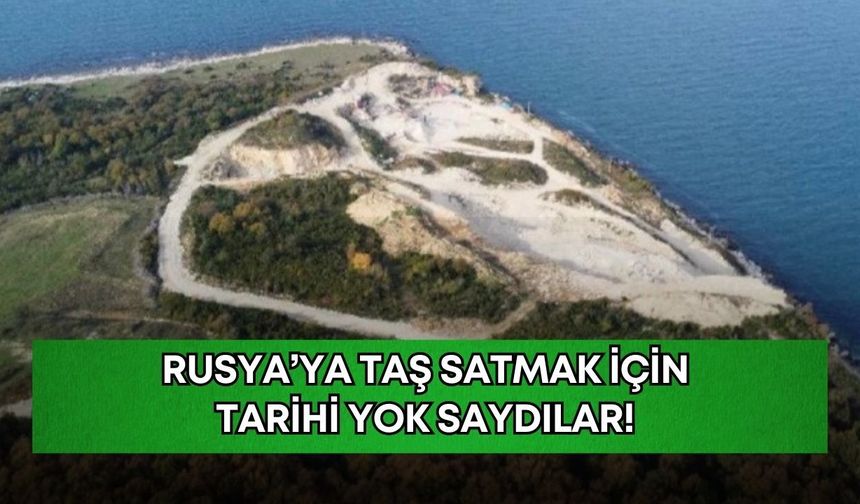 Rusya’ya taş satmak için tarihi yok saydılar!