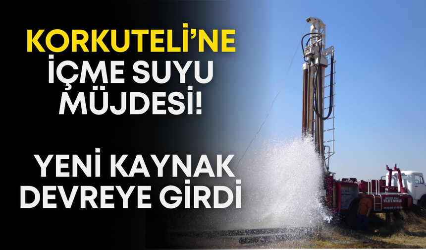 Korkuteli’ne içme suyu müjdesi! Yeni kaynak devreye girdi