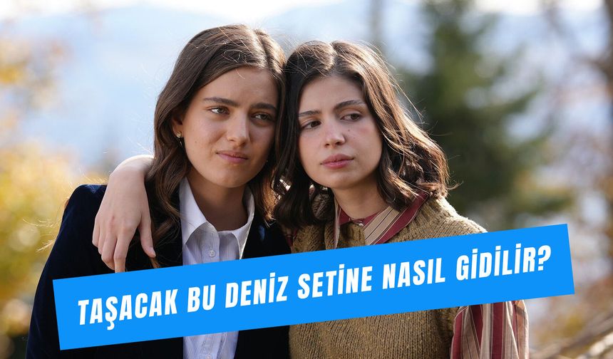 Taşacak Bu Deniz Setine Nasıl Gidilir? Furtuna Konağı, Koçari Konağı, Muhtarlık…