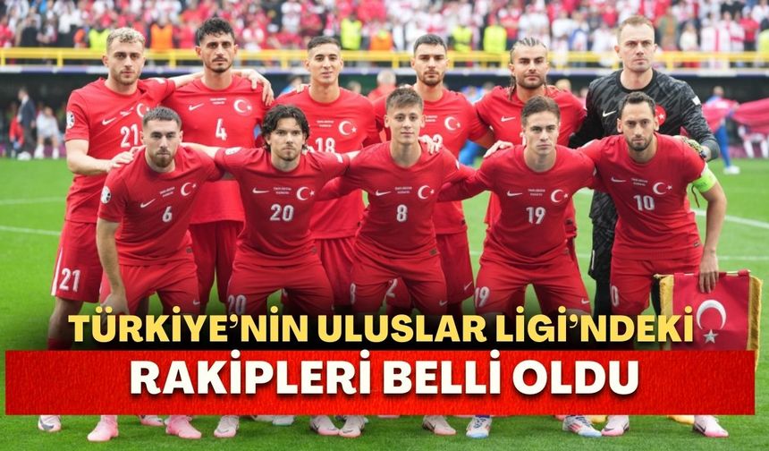 A Millilerin Uluslar Ligi’ndeki rakipleri belli oldu