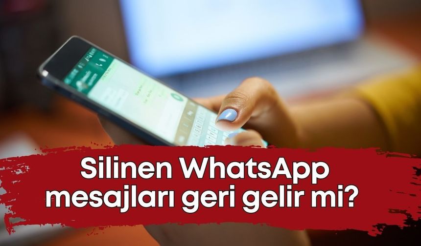 Silinen WhatsApp mesajları geri gelir mi? Avukattan net yanıt