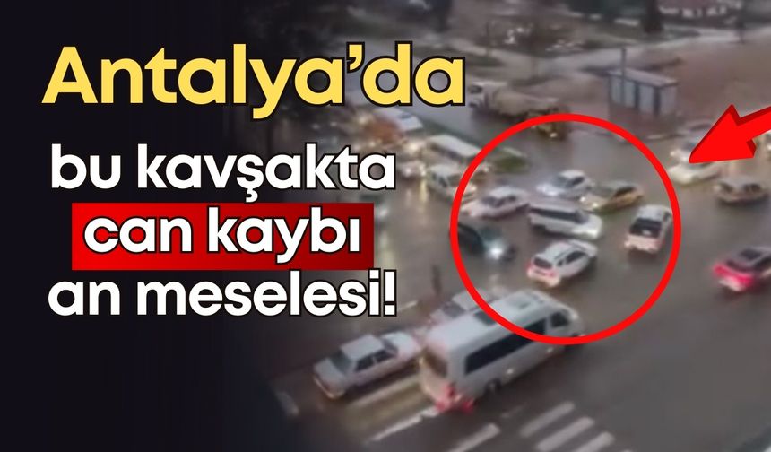 Antalya’da Hindistan’ı aratmayan kavşak! Ne can ne de mal güvenliği var