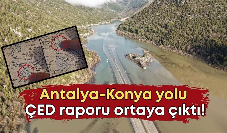 Antalya-Konya yolu göl oldu! ÇED raporunda “sulak alan” detayı