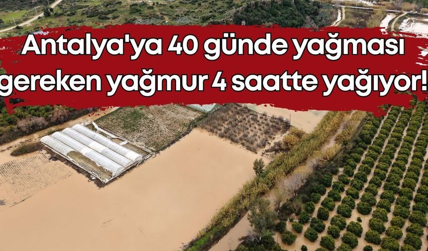 Antalya'ya 40 günde yağması gereken yağmur 4 saatte yağıyor! Uzmanlardan çözüm önerileri