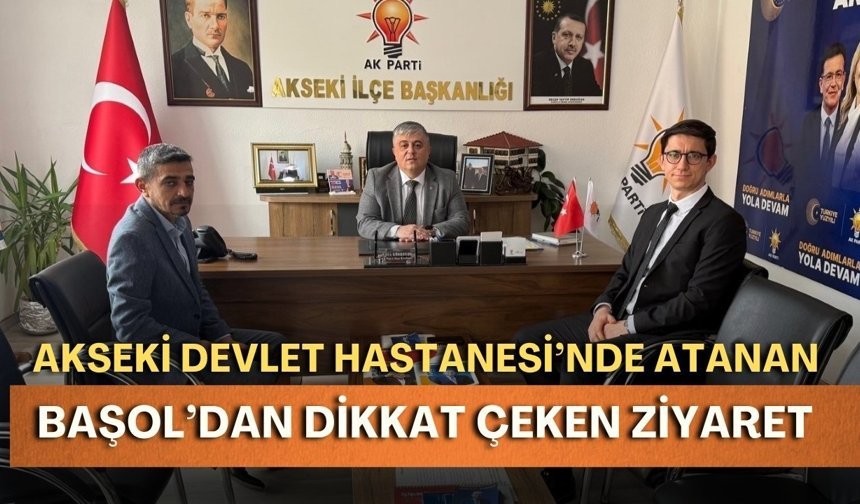 Akseki Devlet Hastanesi’nde atanan Başol, AK Parti'yi ziyareti etti! Vatandaş o paylaşıma yorum yağdırdı