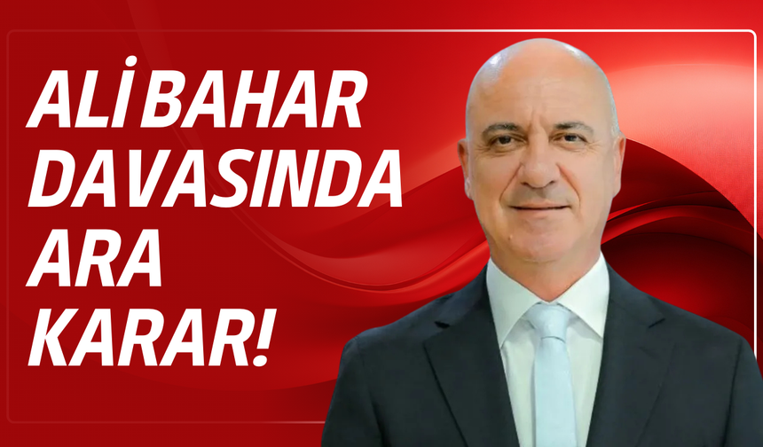 Ali Bahar davasında ara karar! Ses kayıtları TÜBİTAK’a gönderilecek