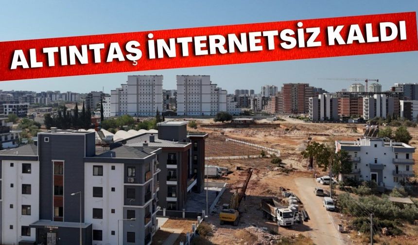 Antalya’da vatandaşların Altıntaş çilesi: Rüya şehirde internetsiz kaldılar