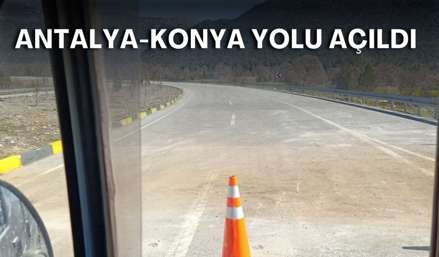 Antalya-Konya yolunda müjdeli haber geldi! Günler sonra yol açıldı