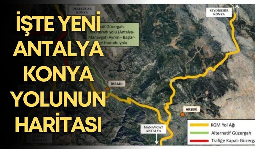 Yeni Antalya-Konya yolunun haritası paylaşıldı: Kritik 24 kilometrelik güzergâh