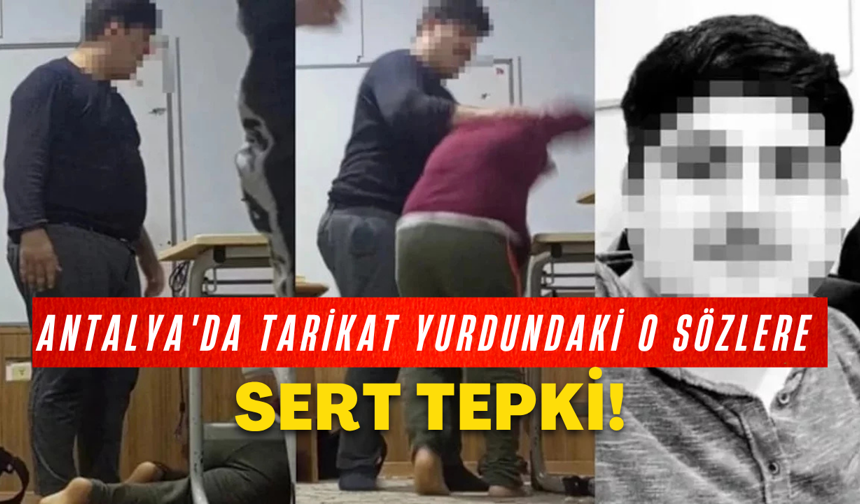 Antalya'da tarikat yurdundaki o sözlere sert tepki!